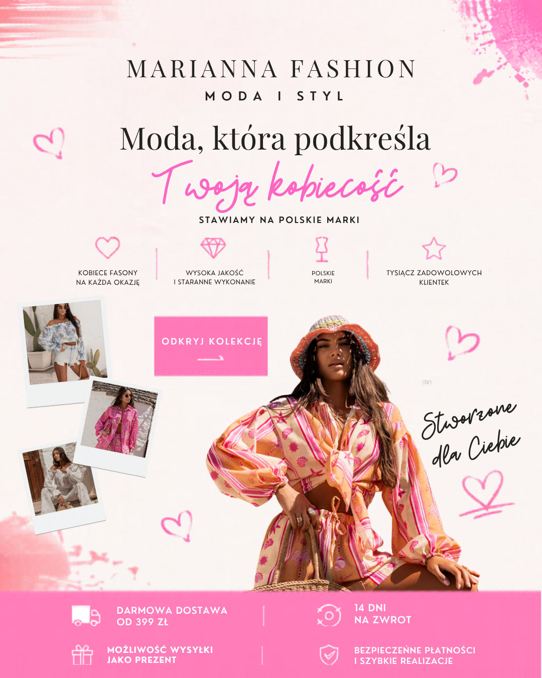 Marianna Fashion – Moda i Styl to sklep internetowy z modą damską i męską, oferujący starannie wyselekcjonowane kolekcje polskich marek premium. W ofercie znajdują się modne sukienki, komplety, dresy, legginsy, jeansy, kosmetyki oraz dodatki łączące styl, wygodę i wysoką jakość wykonania. Marianna Fashion stawia na kobiecą modę, najnowsze trendy oraz szybką wysyłkę na terenie Polski i całej Unii Europejskiej.